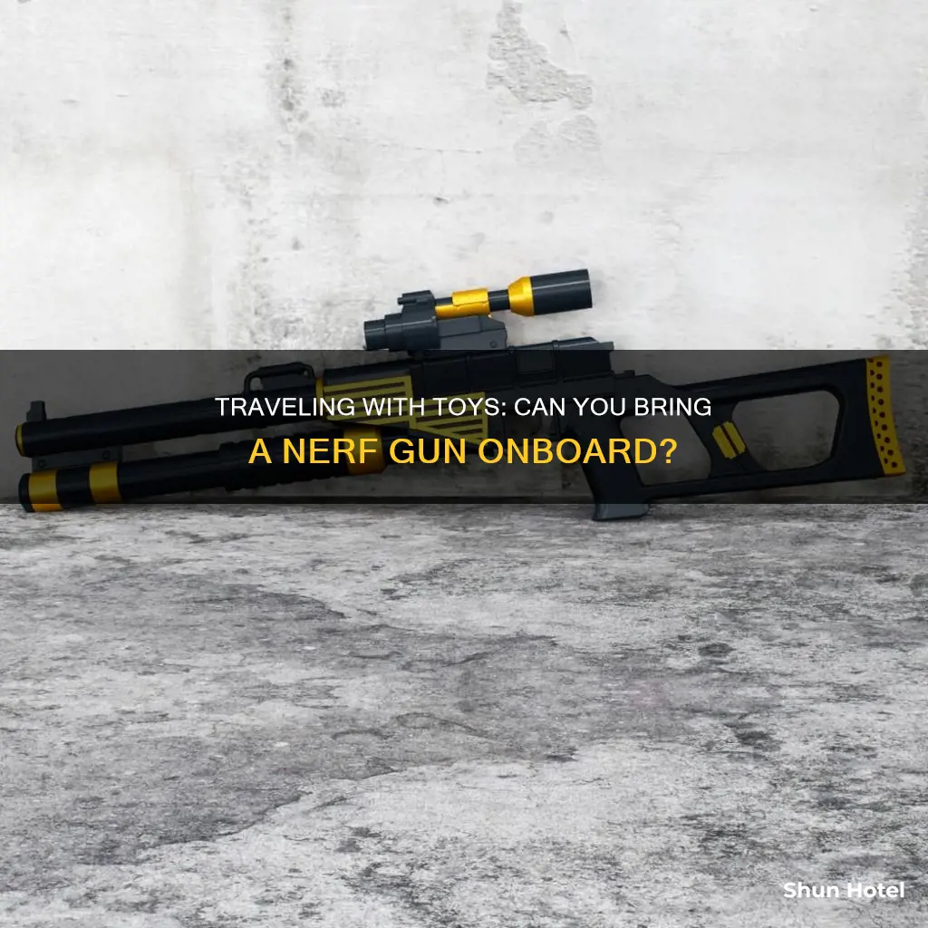 can you take a nerf gun through airport security