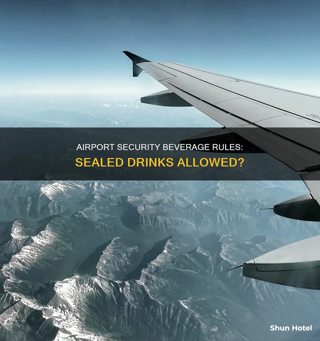can you take a sealed beverage through airport security