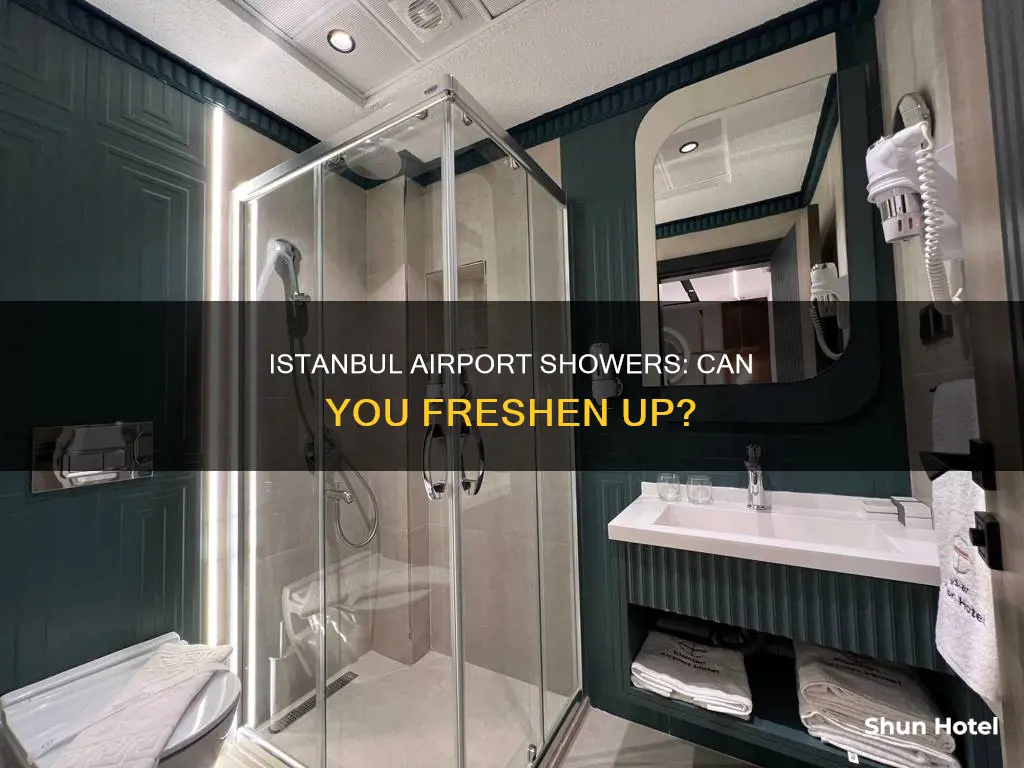 can you take a shower at istanbul airport