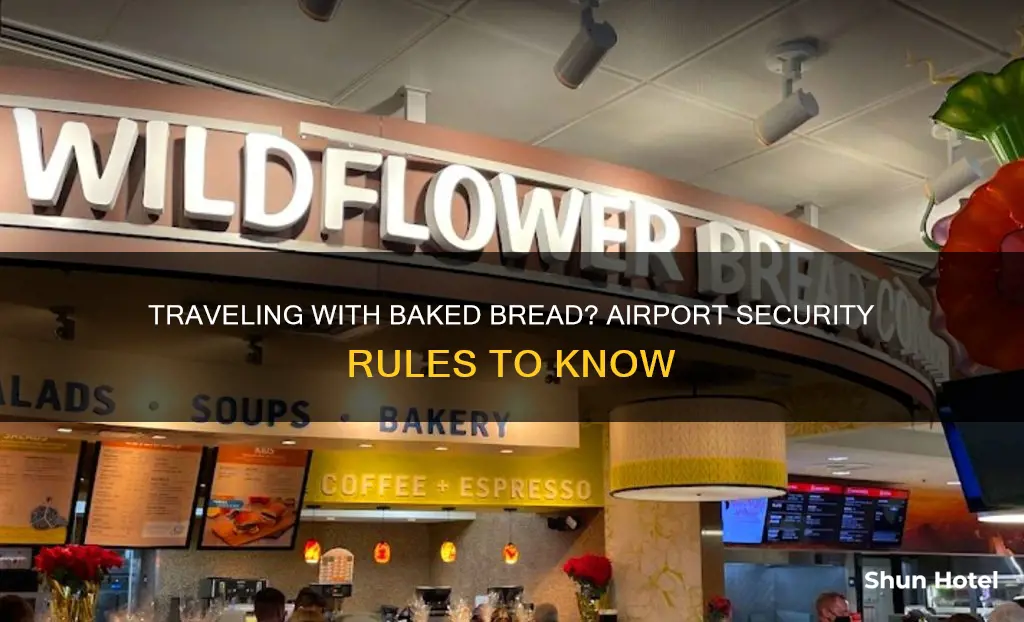 can you take baked bread through security checkpoint at airport