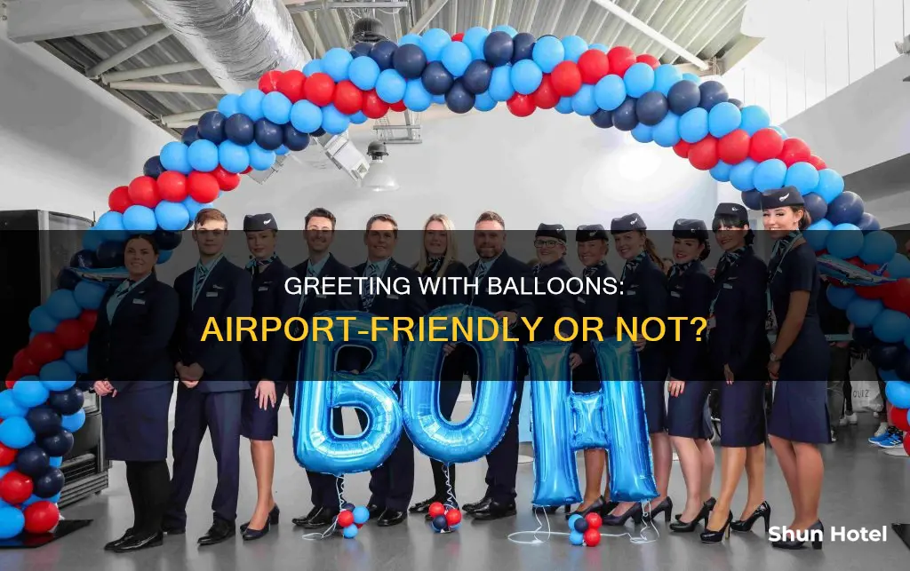 can you take balloons to the airport to greet someone