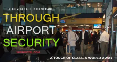Airport Security and Cheesecake: What You Need to Know