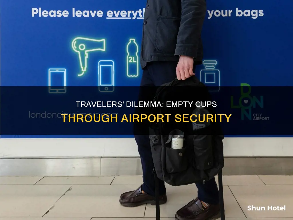 can you take empty cups through airport security