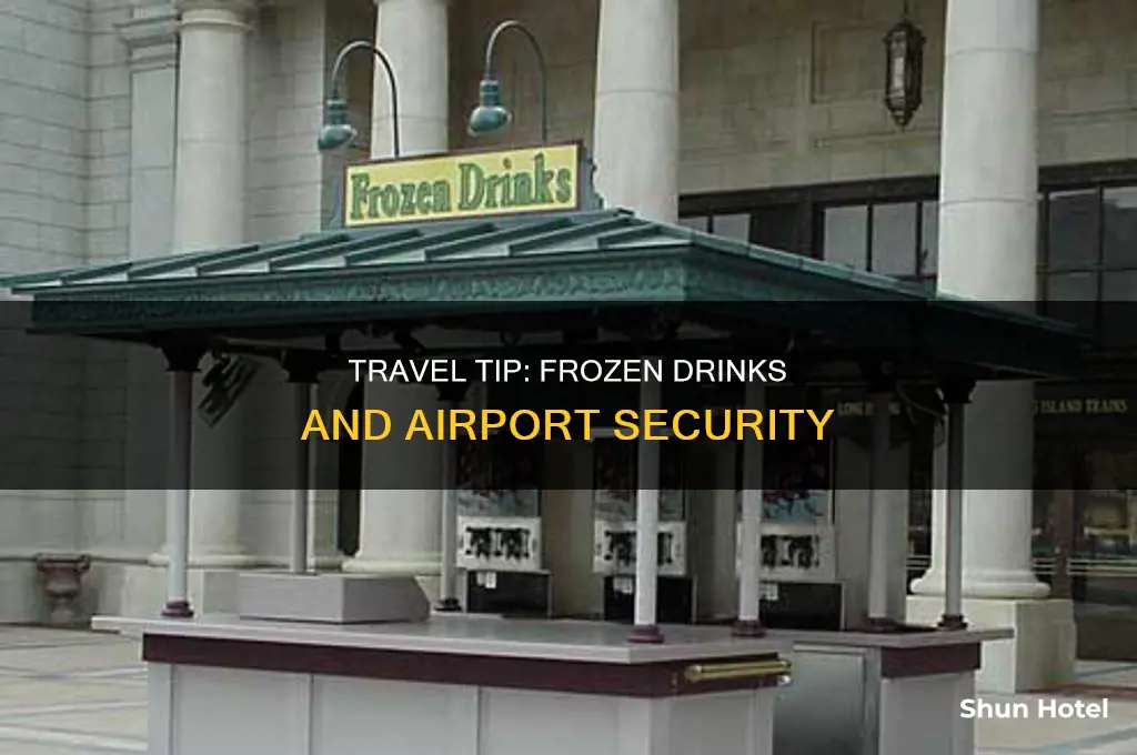 can you take frozen drinks through airport security