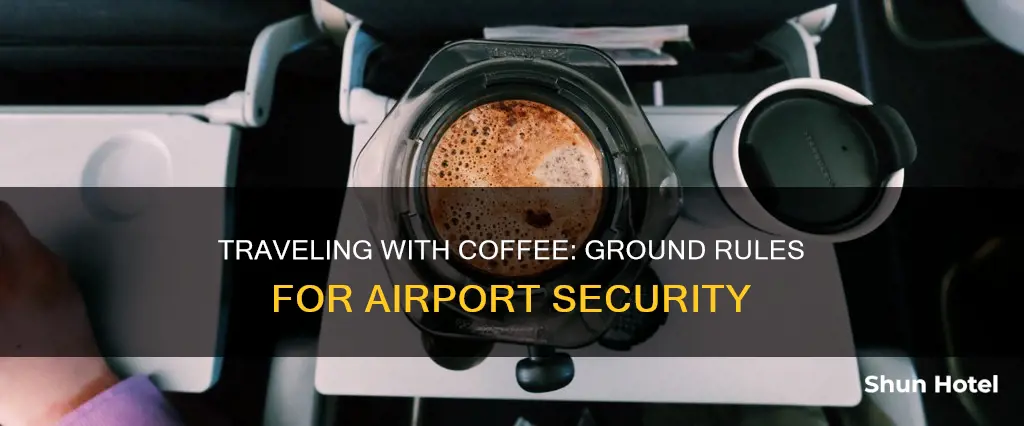 can you take ground coffee through airport security