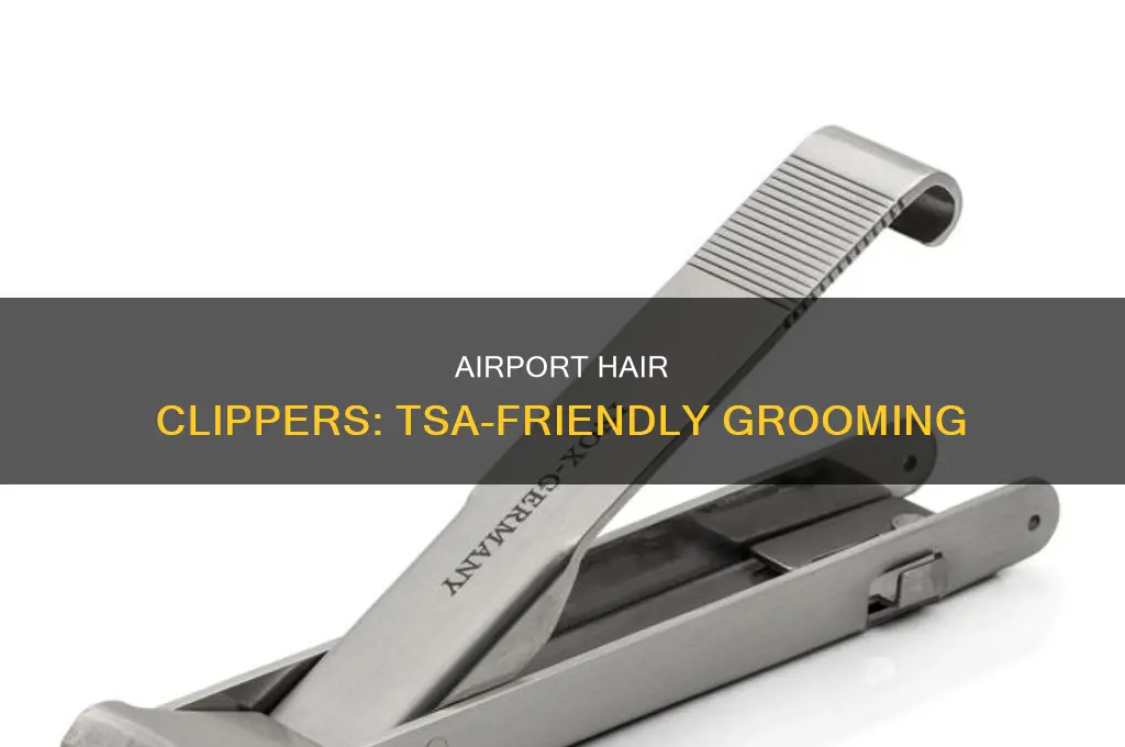 can you take hair clippers thru tsa airport