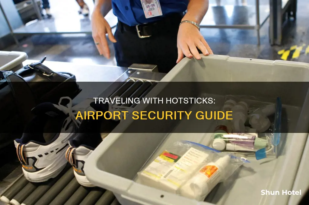 can you take hotsticks through the airport