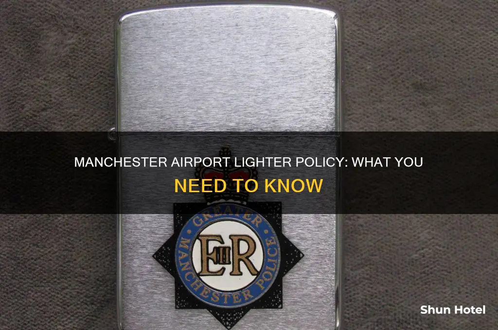 can you take lighters on planes manchester airport