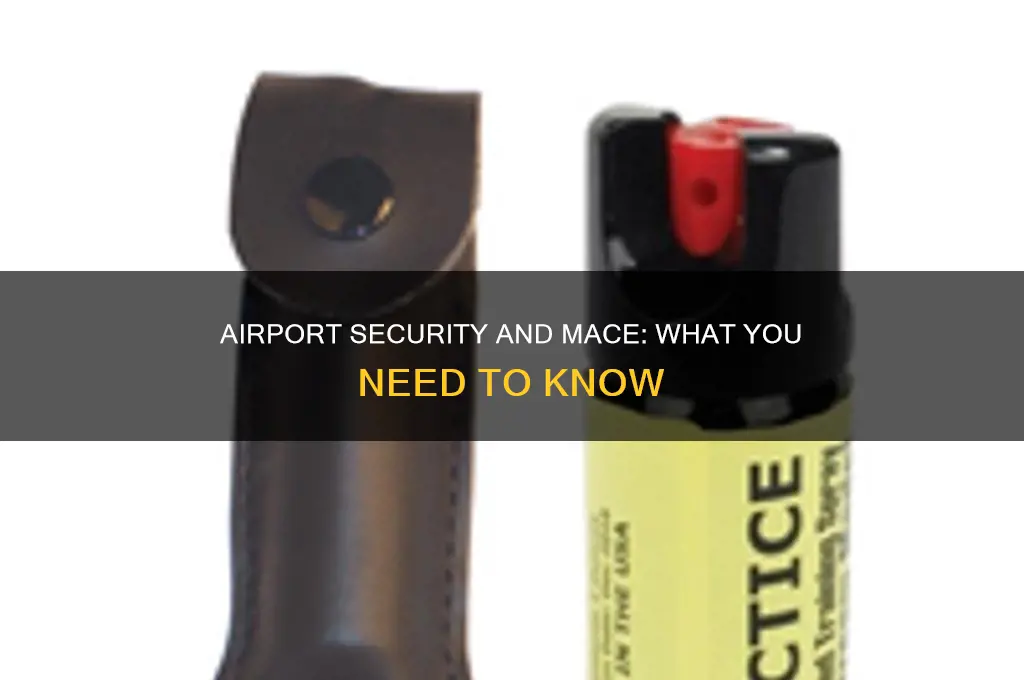 can you take mace through airport security