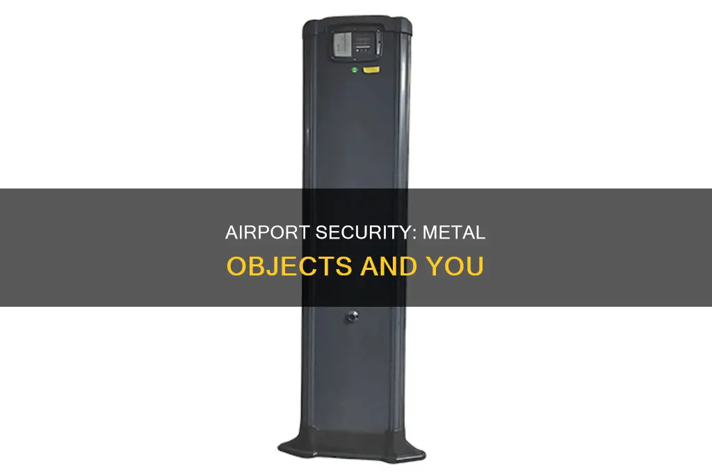can you take metal through airport security