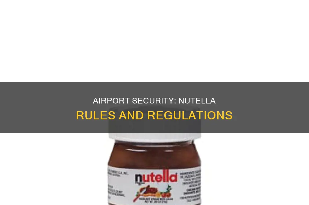can you take nutella through airport security