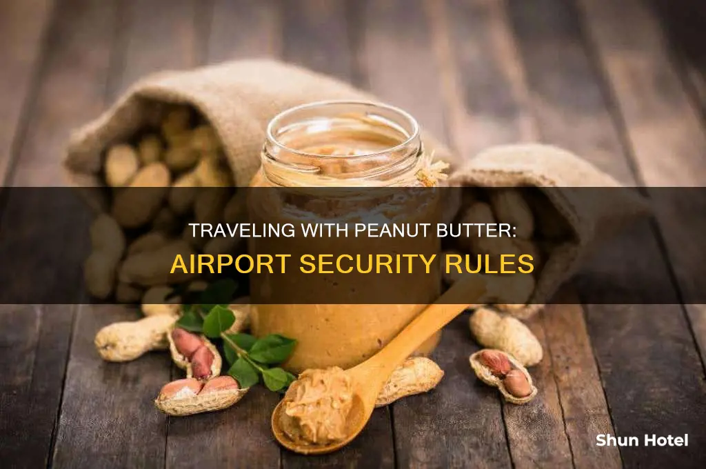 can you take peanut butter through airport security