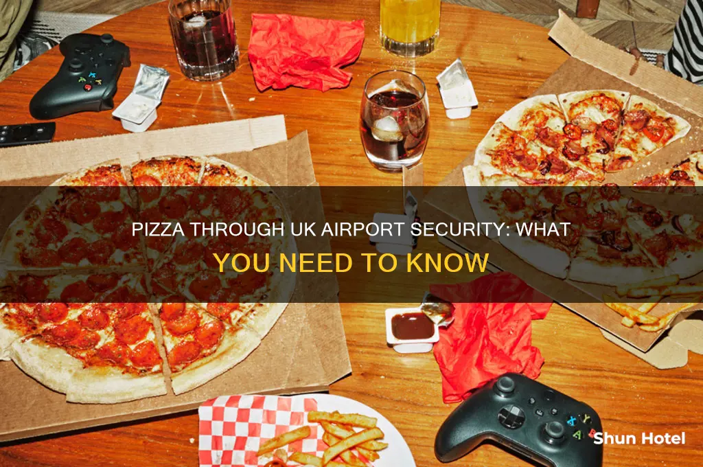 can you take pizza through airport security uk