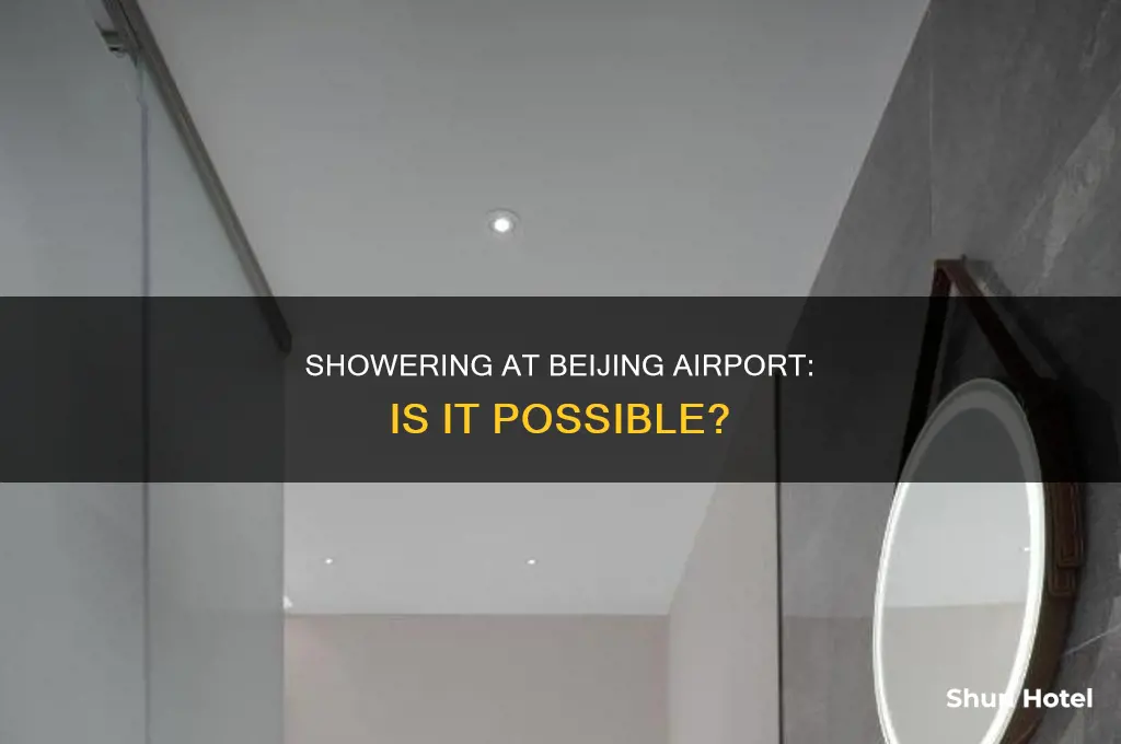 can you take shower in beijing airport