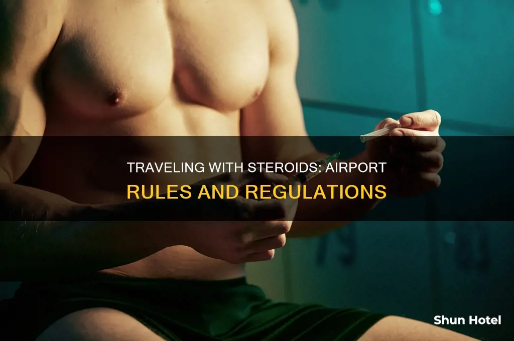 can you take steroids through the airport