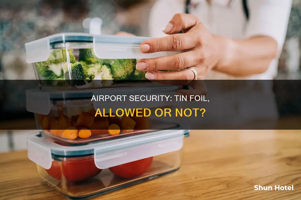 can you take tin foil through airport security