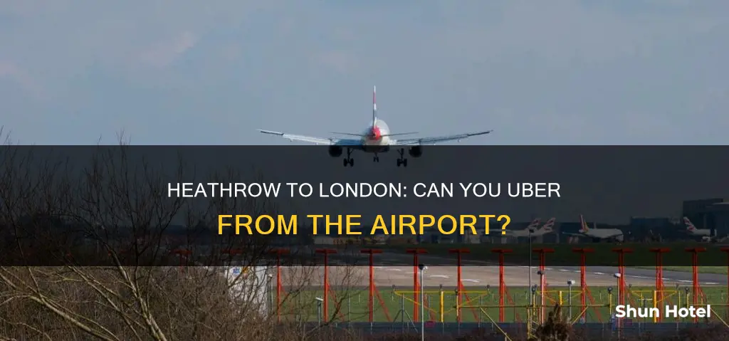 can you take uber from heathrow airport