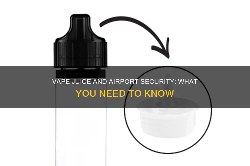 can you take vape juice through airport security