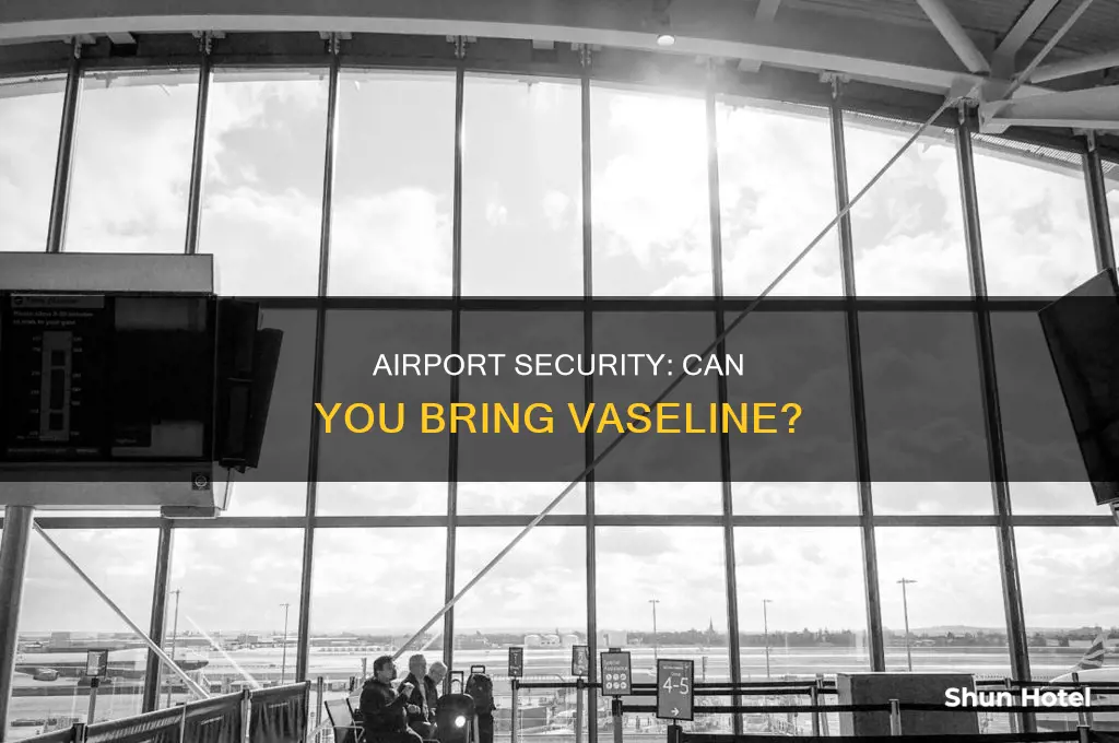 can you take vaseline through airport security