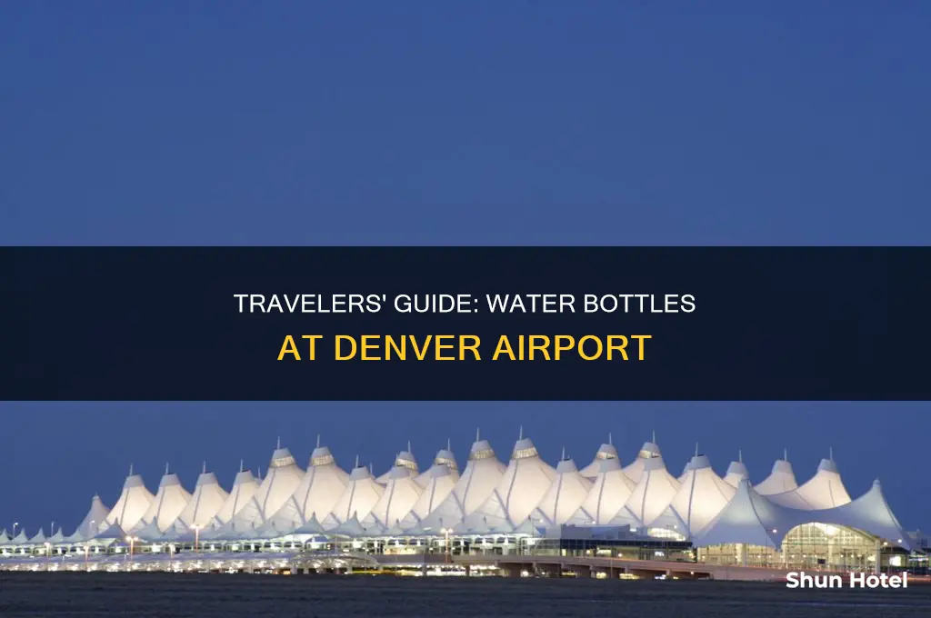 can you take water bottles to denver national airport