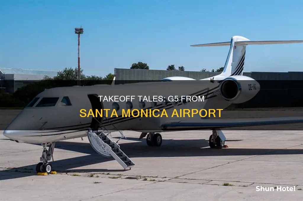can you takeoff g5 from santa monica airport