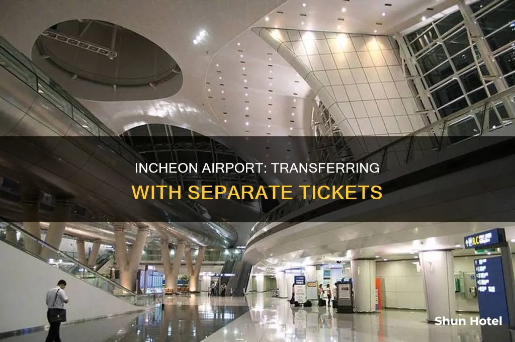 can you transfer in incheon airport with 2 separate ticke