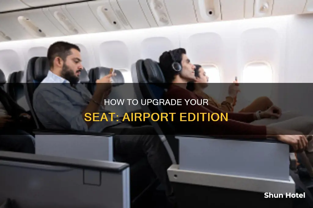 can you upgrade your seat at the airport