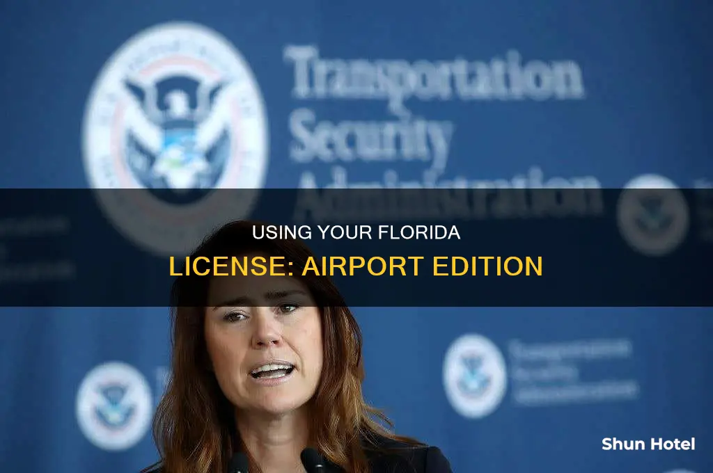 can you use a florida license at the airport