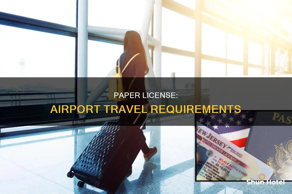 can you use a temporary paper license at the airport
