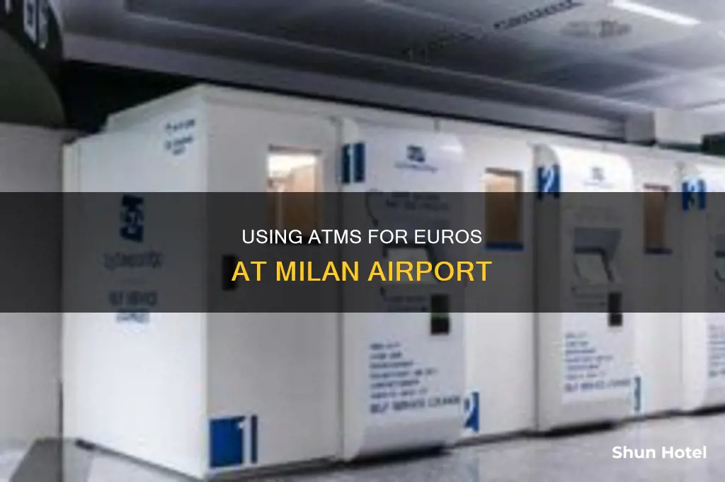 can you use an atm for euros in milan airport
