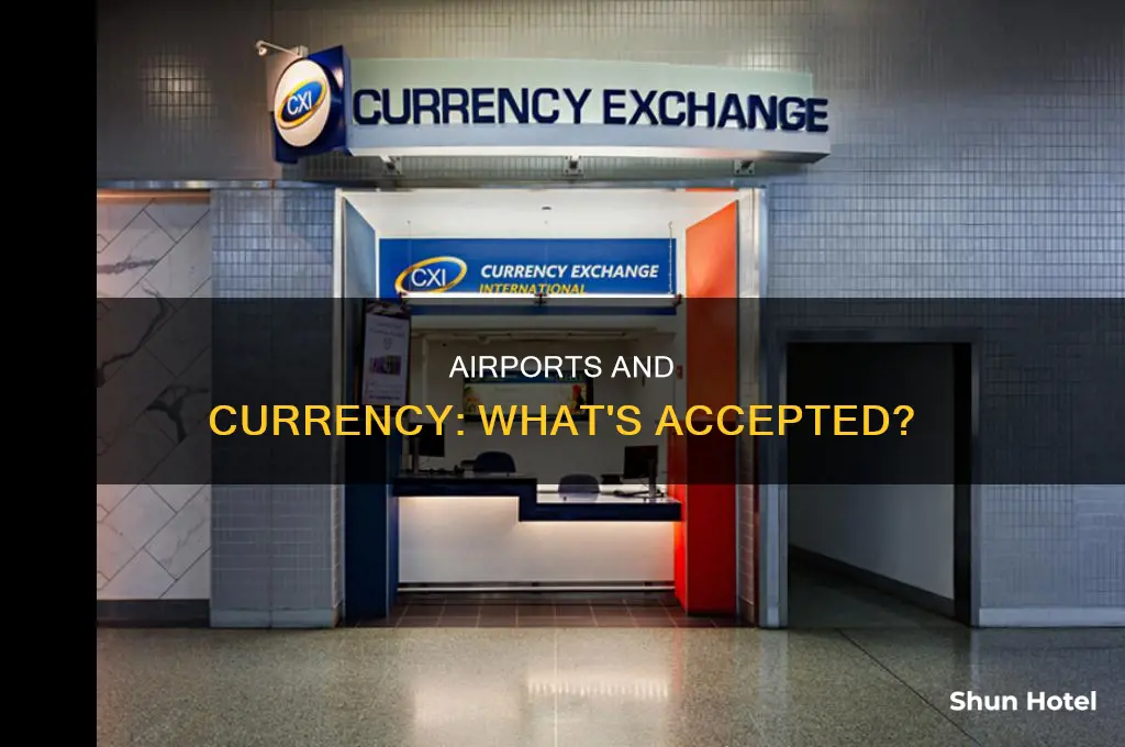 can you use any currency in airports