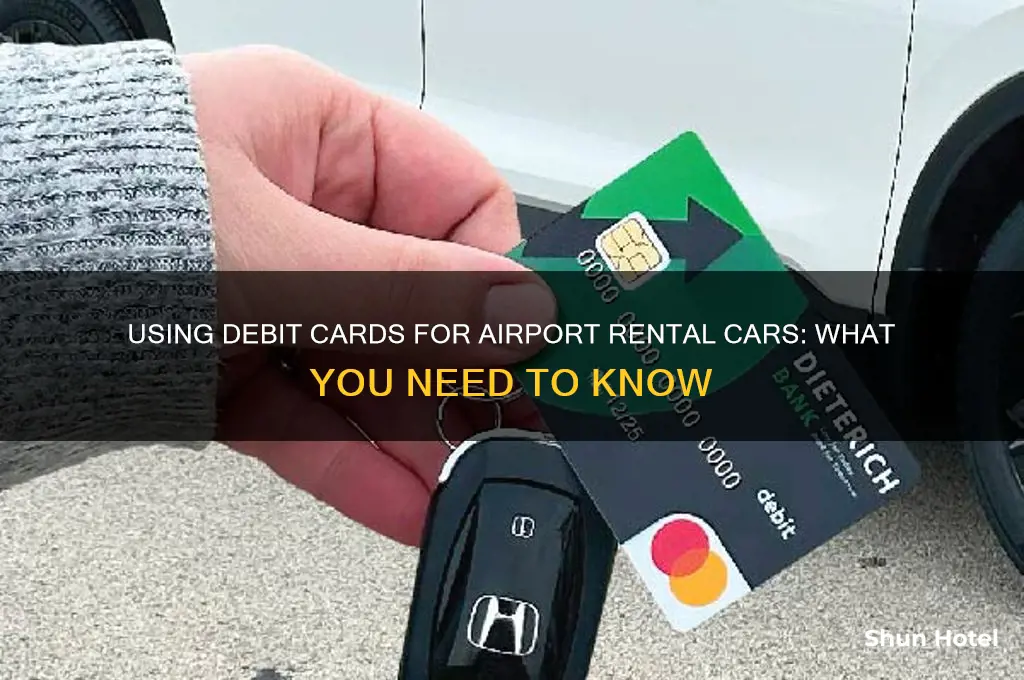 can you use debit card for airport rent a car