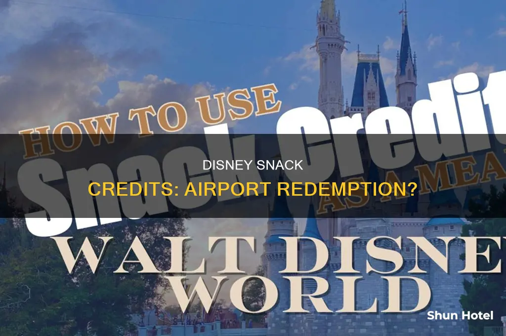 can you use disney snack credits at the airport