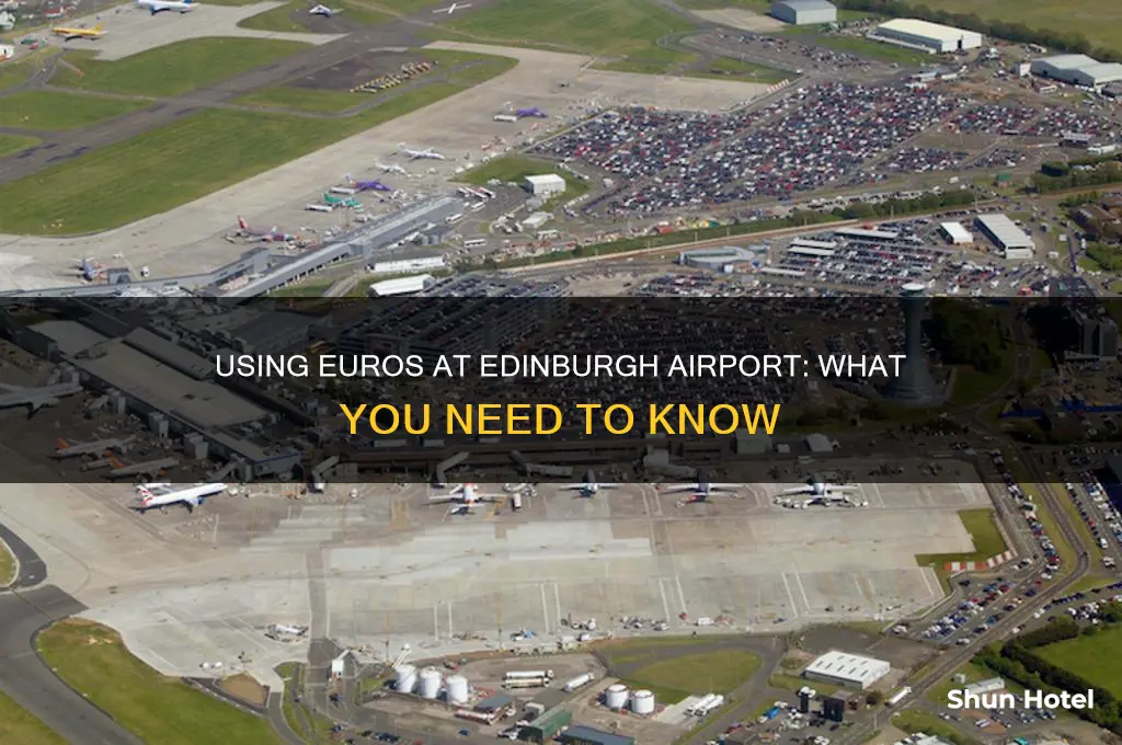 can you use euros at edinburgh airport