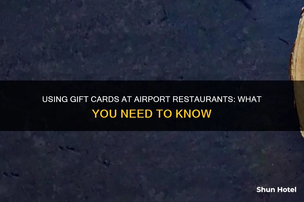 can you use gift cards at airport restaurants