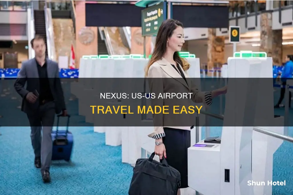 can you use nexus at us to us airports
