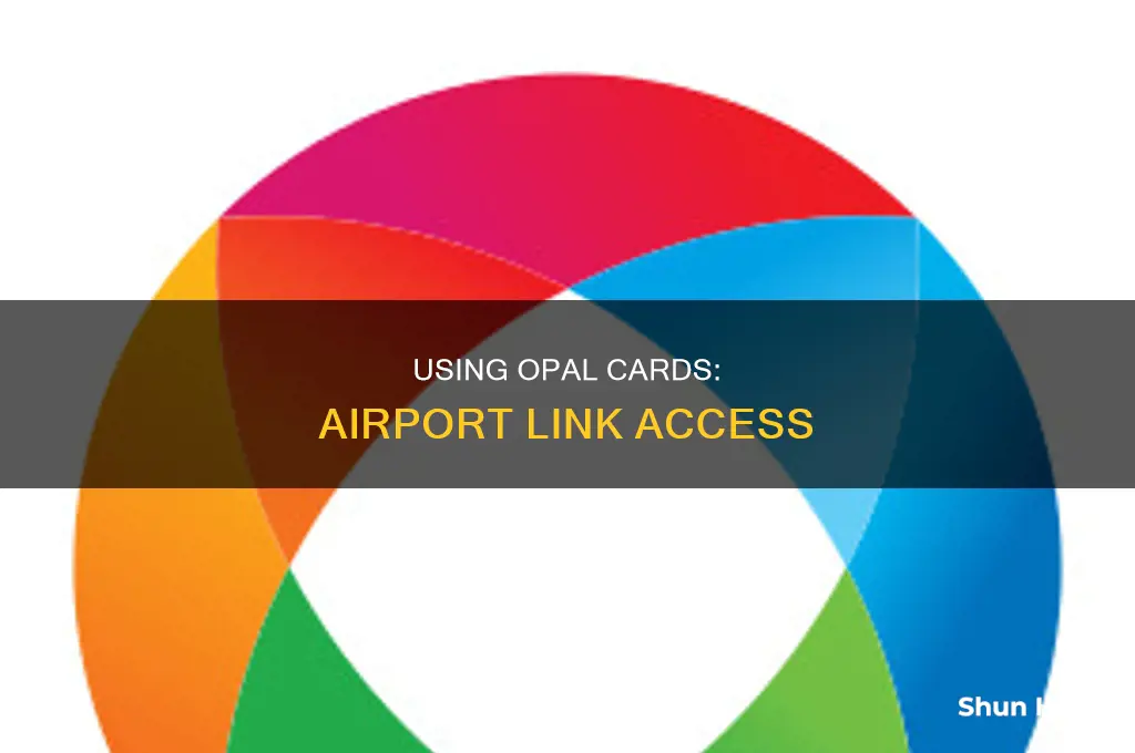 can you use opal card on airport link