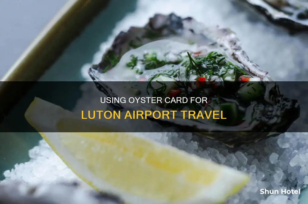 can you use oyster card to luton airport