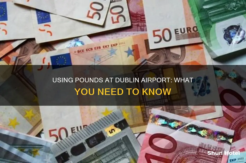 can you use pounds at dublin airport
