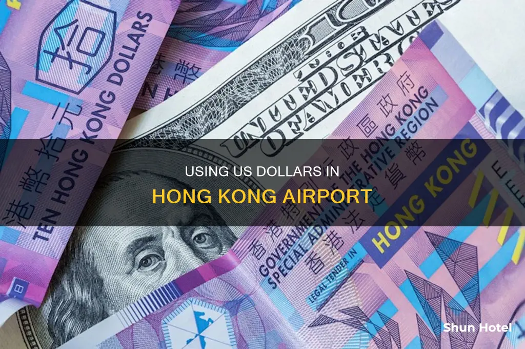 can you use us dollars in hong kong airport