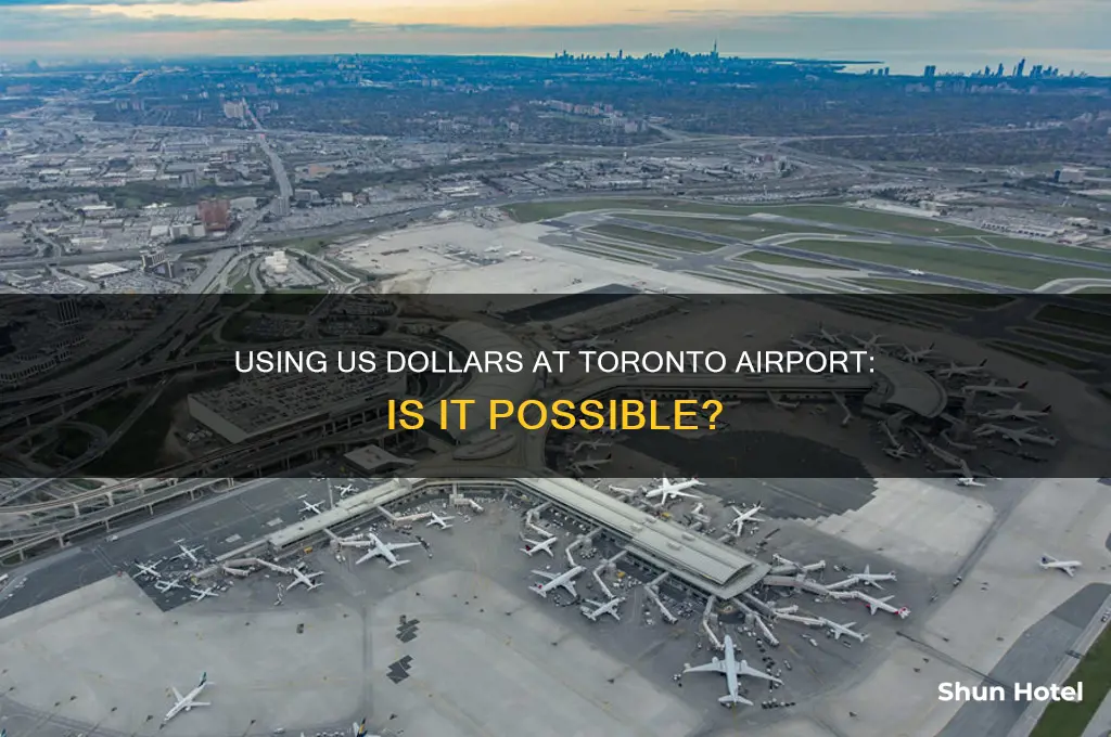 can you use us dollars in toronto airport
