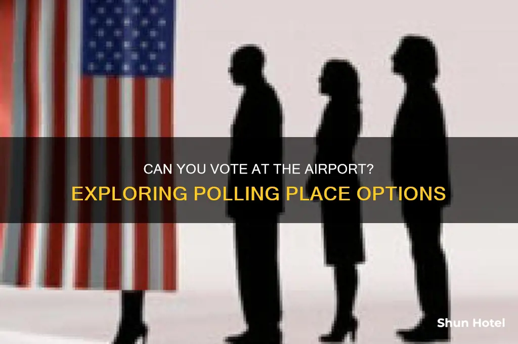 can you vote at the airport