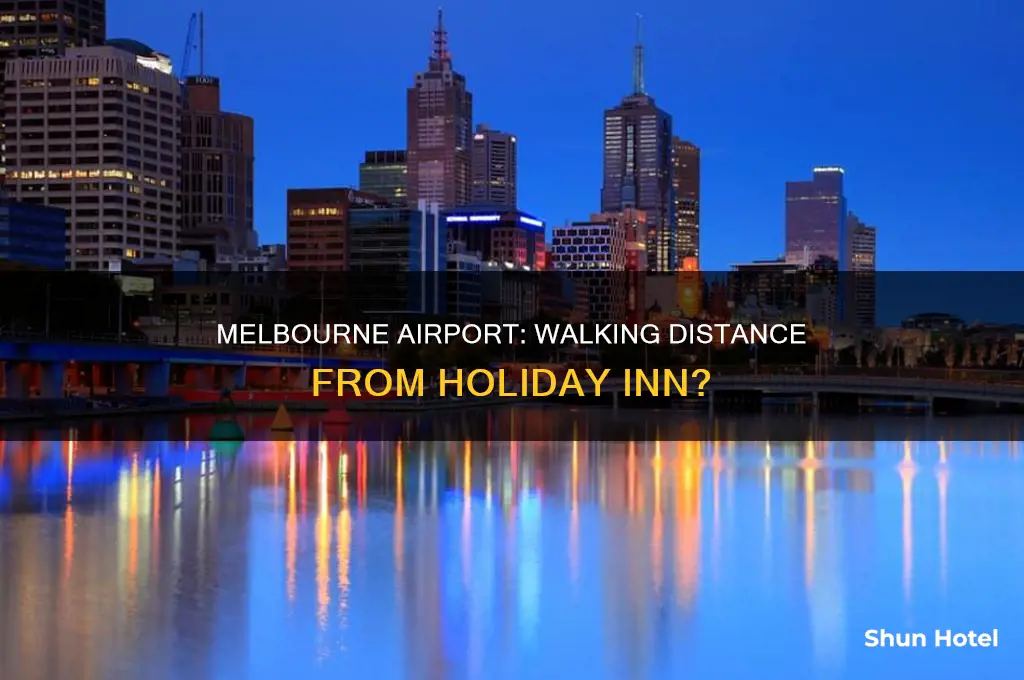 can you walk from holiday inn melbourne airport to airport