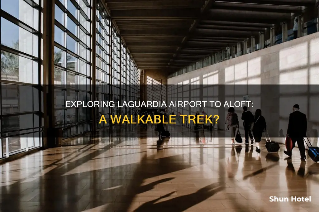 can you walk from laguardia airport to aloft hotel