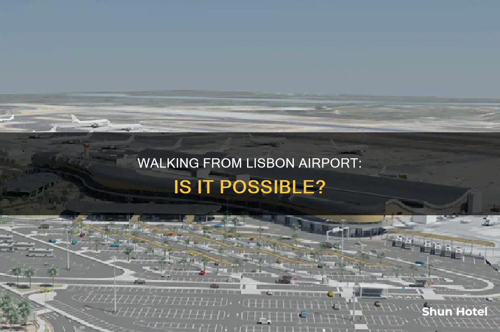 can you walk from lisbon airport to hotel