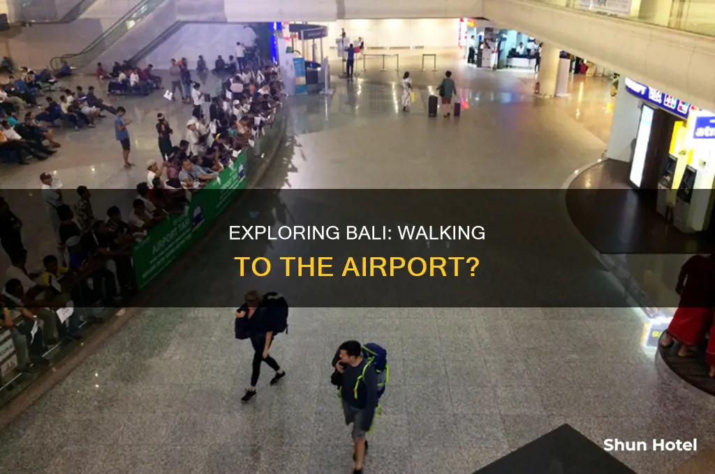 can you walk to bali airport