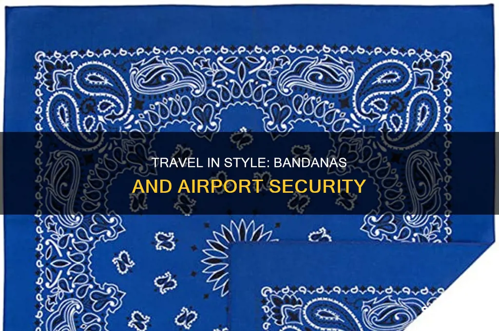 can you wear a bandana through airport security