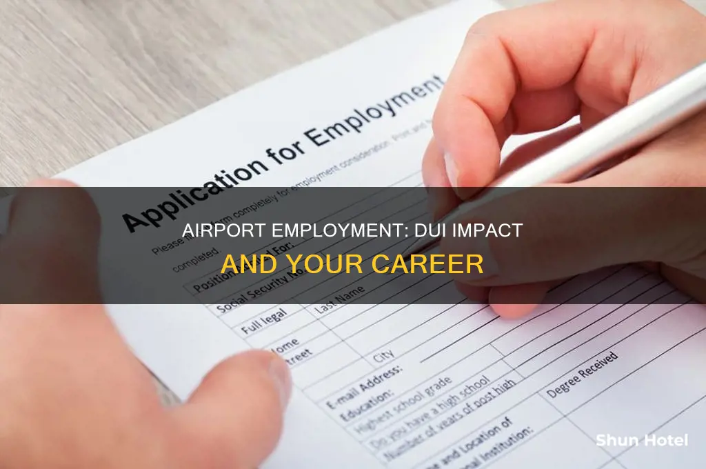 can you work at the airport with a dui