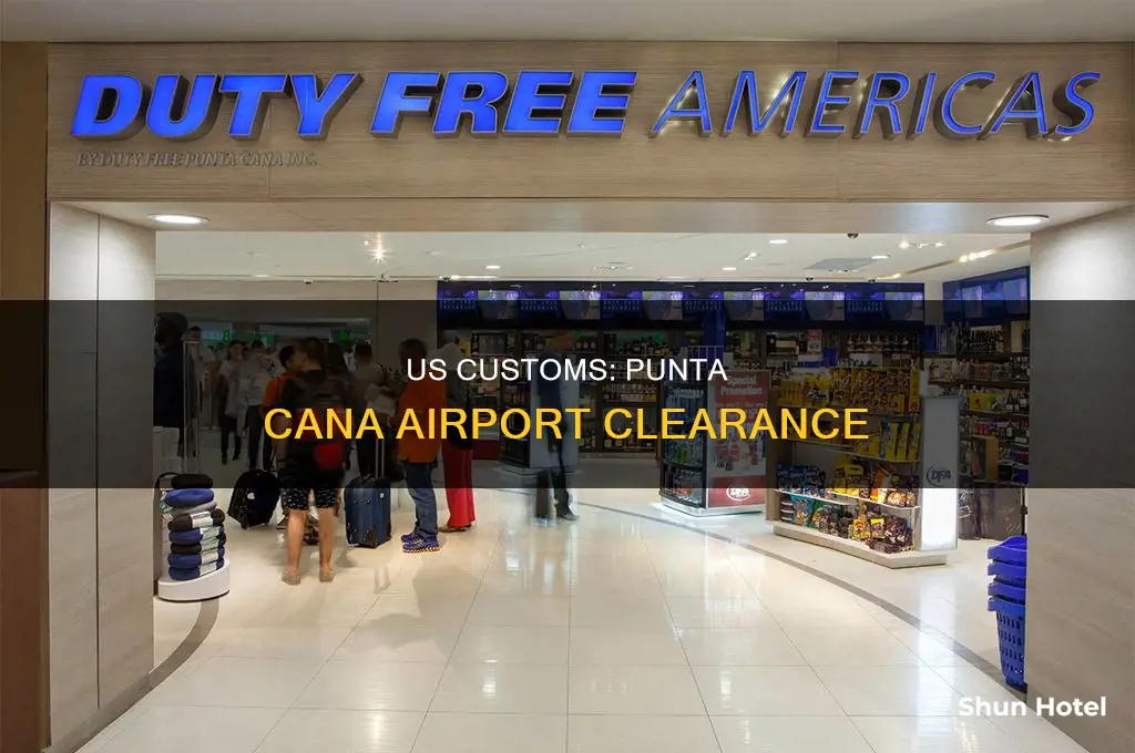 could you do us customs in punta cana airport