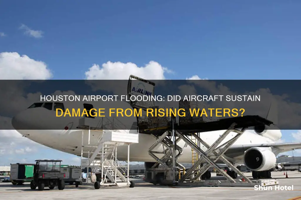 did aircraft in houston airport get flooded
